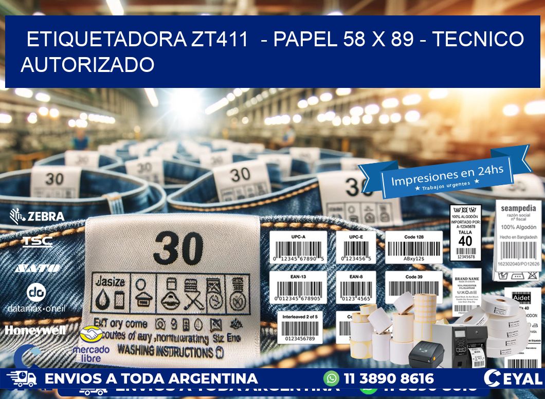 ETIQUETADORA ZT411 - PAPEL 58 x 89 - TECNICO AUTORIZADO