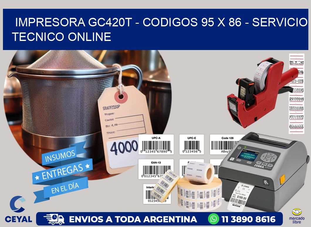 IMPRESORA GC420T - CODIGOS 95 x 86 - SERVICIO TECNICO ONLINE