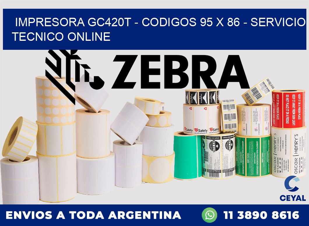 IMPRESORA GC420T - CODIGOS 95 x 86 - SERVICIO TECNICO ONLINE