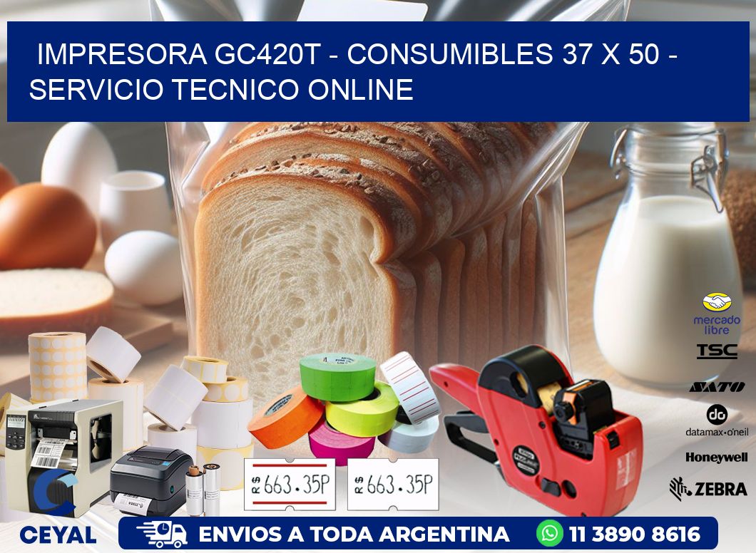 IMPRESORA GC420T - CONSUMIBLES 37 x 50 - SERVICIO TECNICO ONLINE