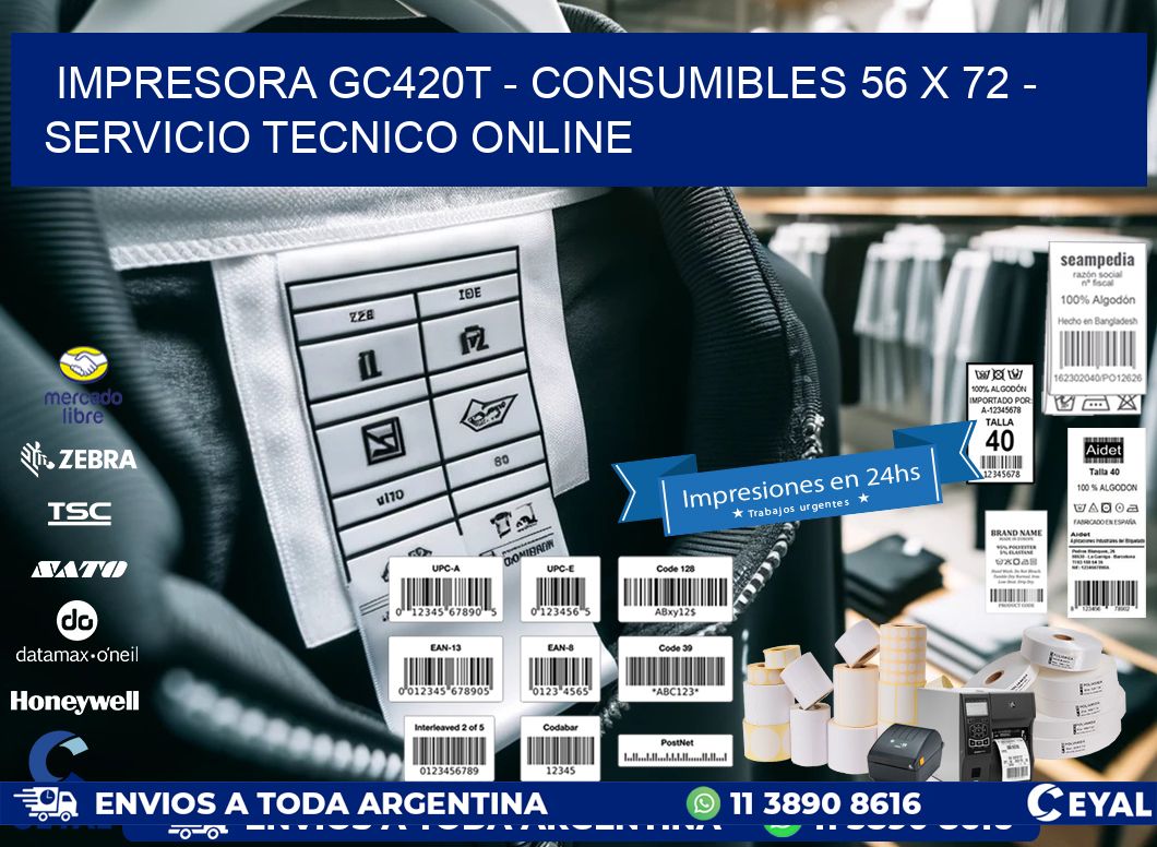 IMPRESORA GC420T - CONSUMIBLES 56 x 72 - SERVICIO TECNICO ONLINE