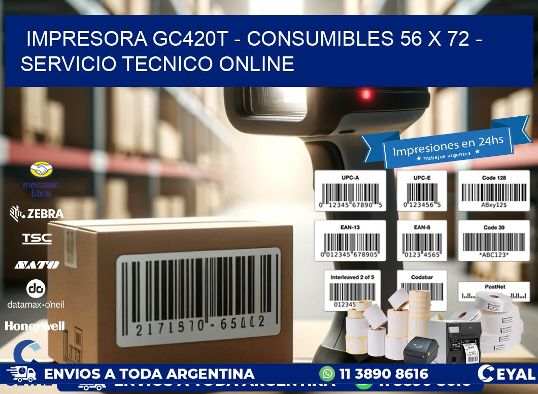 IMPRESORA GC420T - CONSUMIBLES 56 x 72 - SERVICIO TECNICO ONLINE