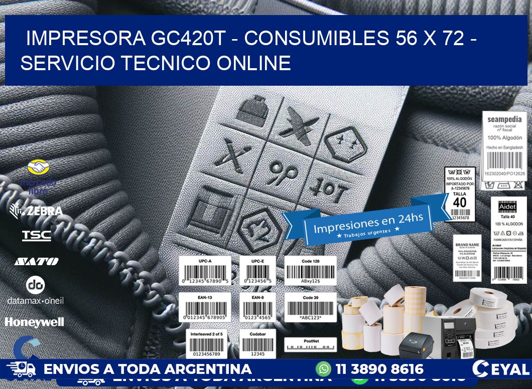 IMPRESORA GC420T - CONSUMIBLES 56 x 72 - SERVICIO TECNICO ONLINE