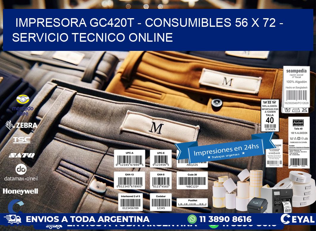 IMPRESORA GC420T - CONSUMIBLES 56 x 72 - SERVICIO TECNICO ONLINE