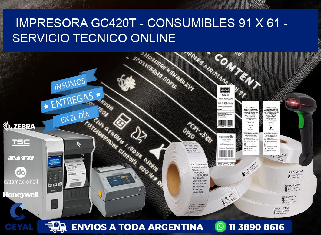 IMPRESORA GC420T - CONSUMIBLES 91 x 61 - SERVICIO TECNICO ONLINE