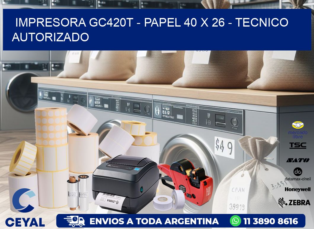 IMPRESORA GC420T - PAPEL 40 x 26 - TECNICO AUTORIZADO