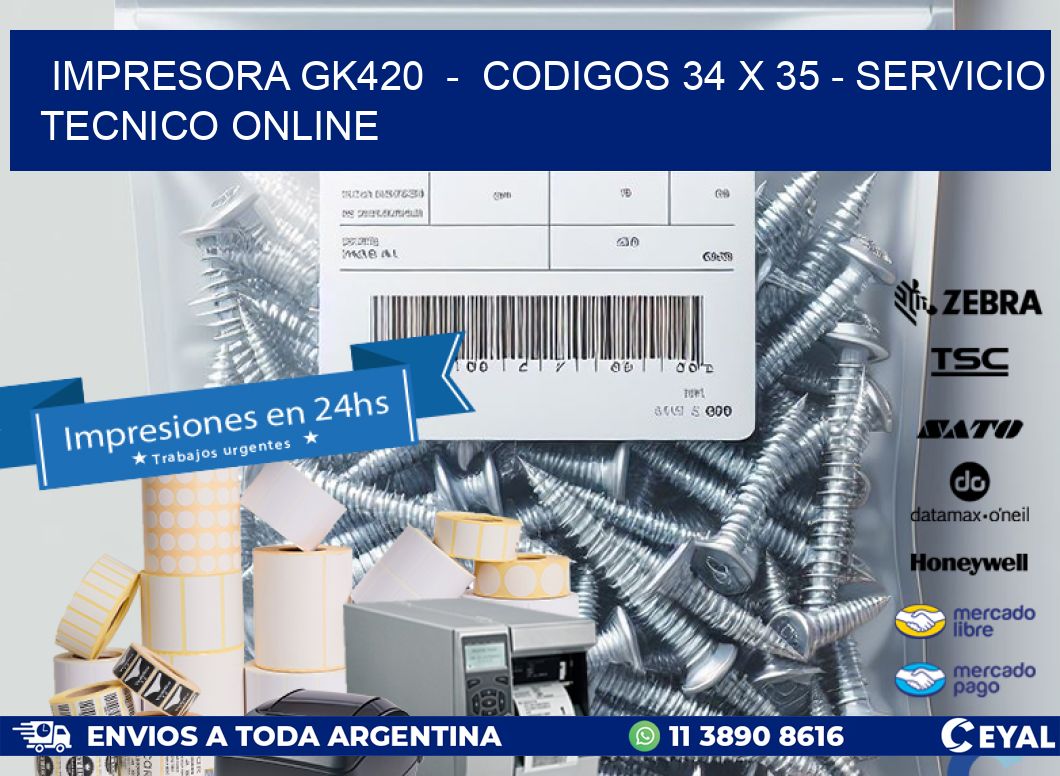 IMPRESORA GK420  -  CODIGOS 34 x 35 - SERVICIO TECNICO ONLINE