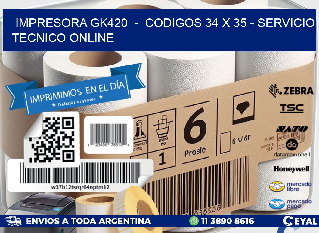 IMPRESORA GK420  -  CODIGOS 34 x 35 - SERVICIO TECNICO ONLINE