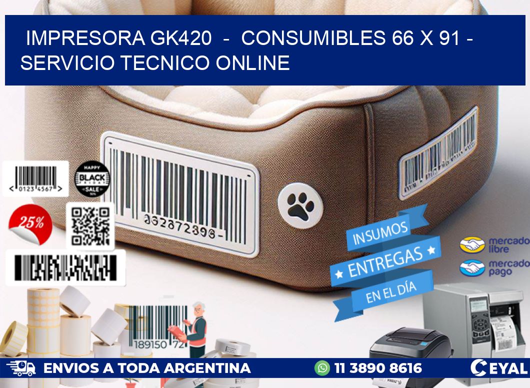 IMPRESORA GK420  -  CONSUMIBLES 66 x 91 - SERVICIO TECNICO ONLINE