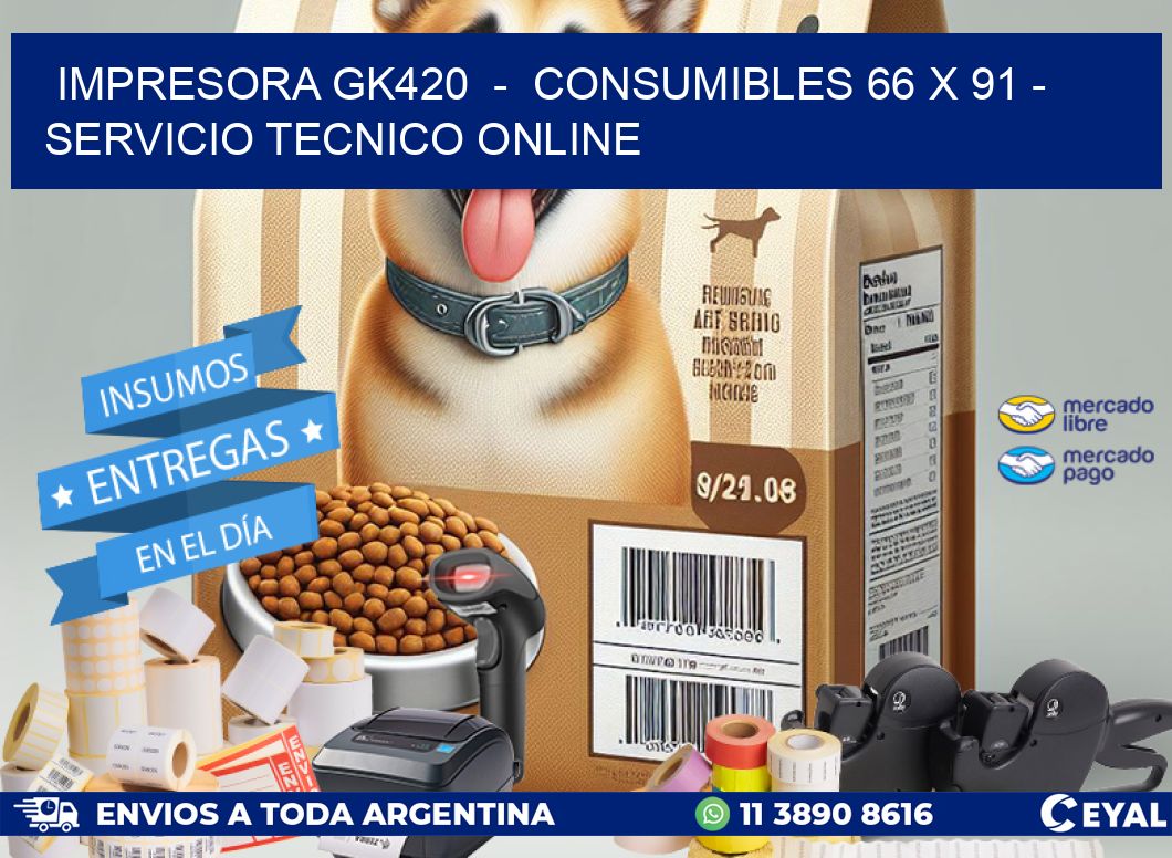 IMPRESORA GK420  –  CONSUMIBLES 66 x 91 – SERVICIO TECNICO ONLINE