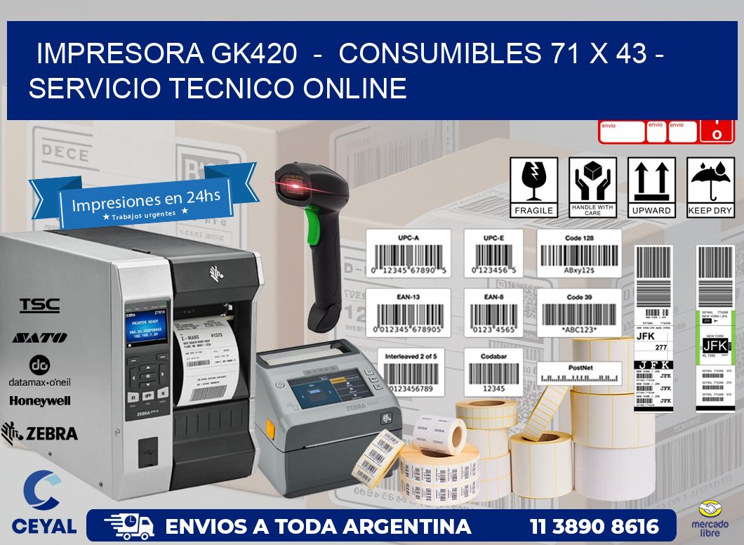 IMPRESORA GK420  -  CONSUMIBLES 71 x 43 - SERVICIO TECNICO ONLINE