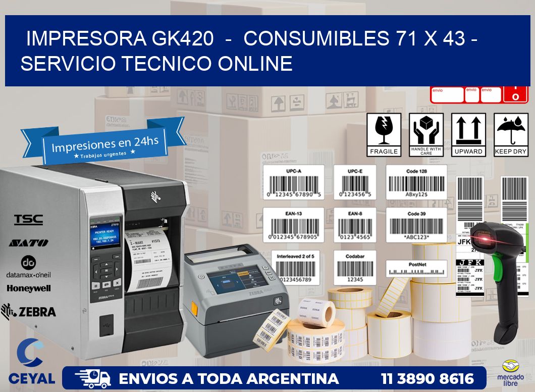 IMPRESORA GK420  -  CONSUMIBLES 71 x 43 - SERVICIO TECNICO ONLINE