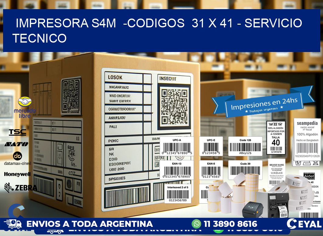 IMPRESORA S4M  -CODIGOS  31 x 41 – SERVICIO TECNICO