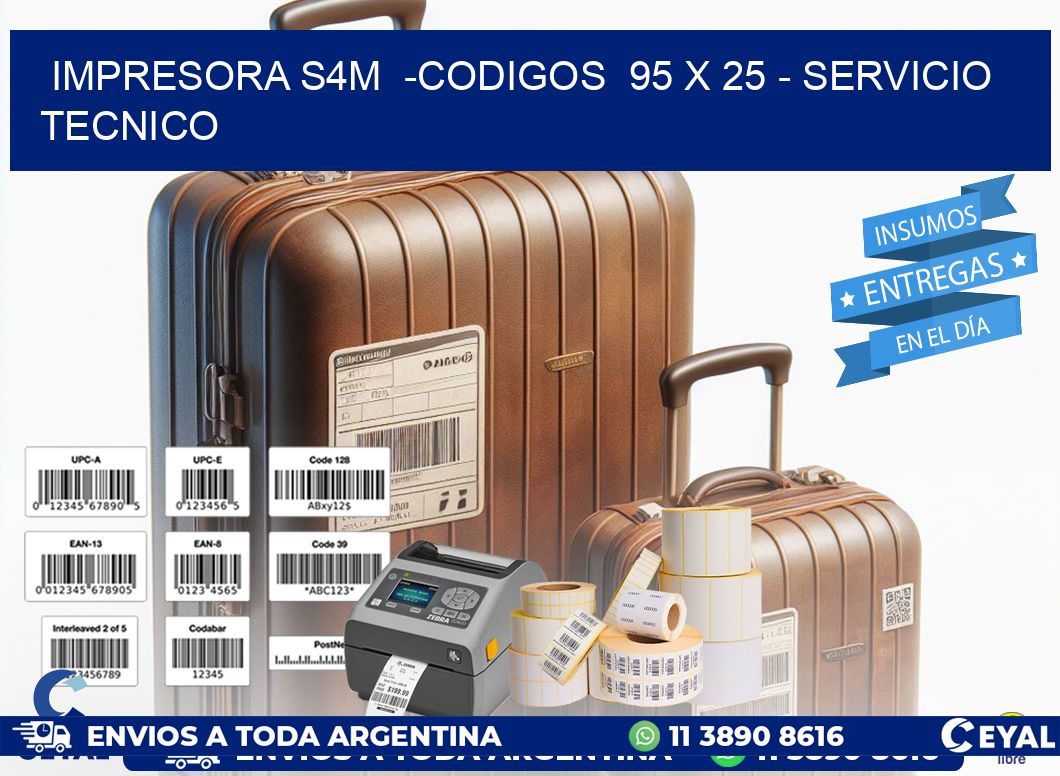 IMPRESORA S4M  -CODIGOS  95 x 25 - SERVICIO TECNICO