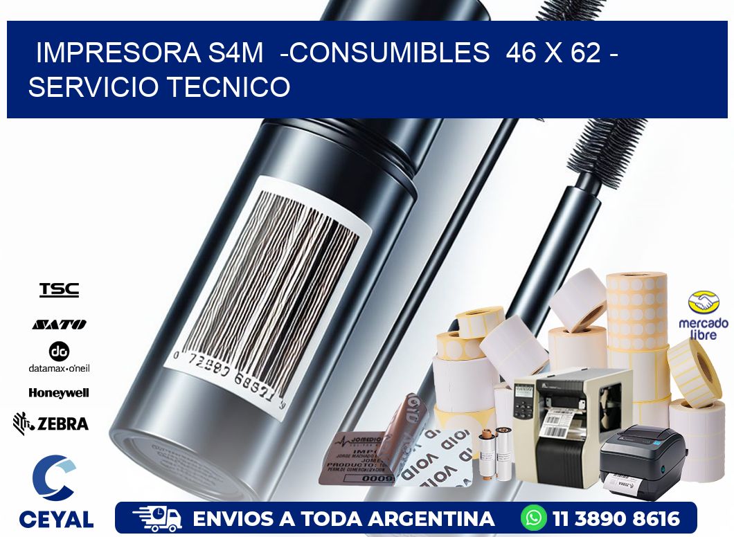 IMPRESORA S4M  -CONSUMIBLES  46 x 62 - SERVICIO TECNICO