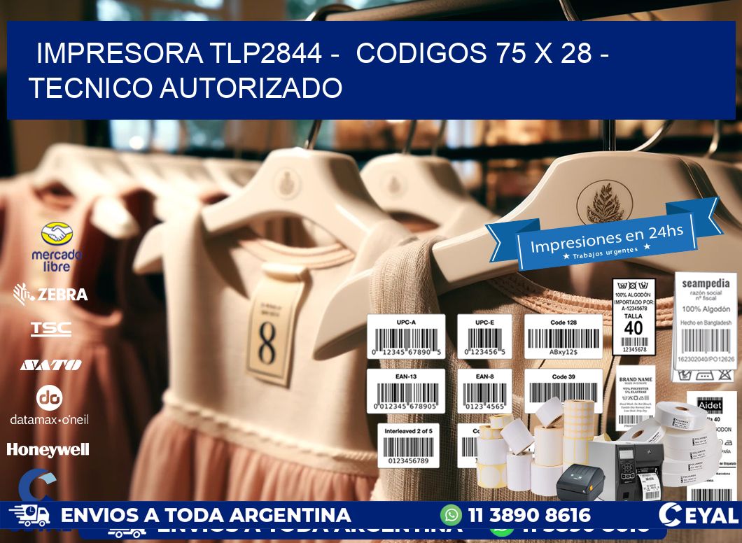 IMPRESORA TLP2844 -  CODIGOS 75 x 28 - TECNICO AUTORIZADO