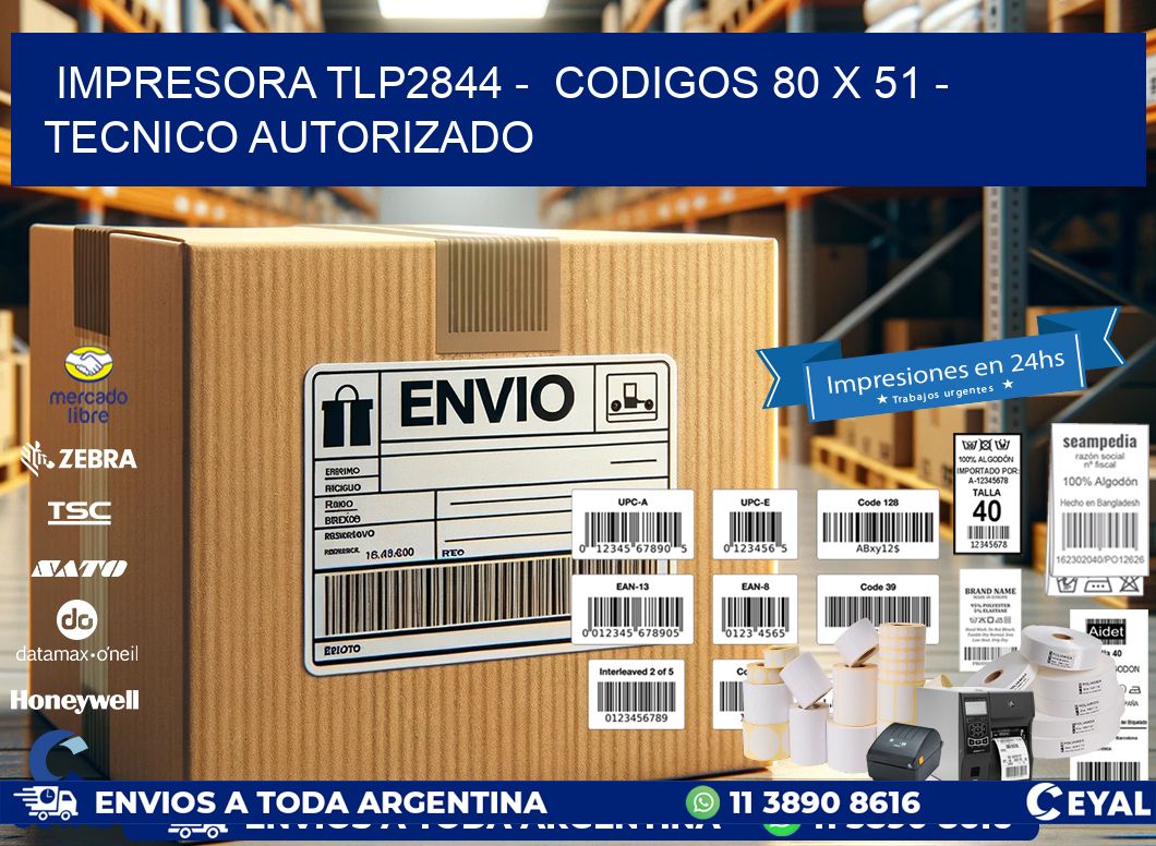 IMPRESORA TLP2844 -  CODIGOS 80 x 51 - TECNICO AUTORIZADO