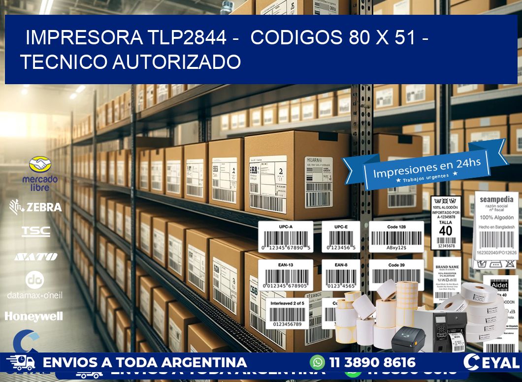 IMPRESORA TLP2844 -  CODIGOS 80 x 51 - TECNICO AUTORIZADO