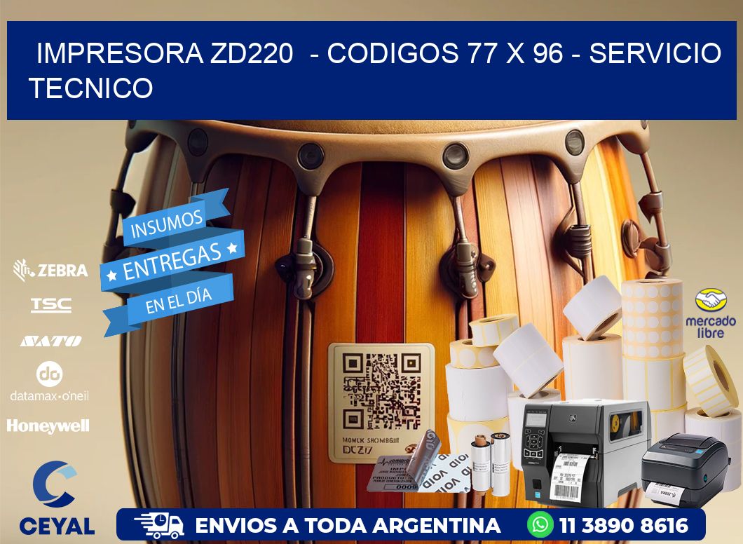 IMPRESORA ZD220  - CODIGOS 77 x 96 - SERVICIO TECNICO