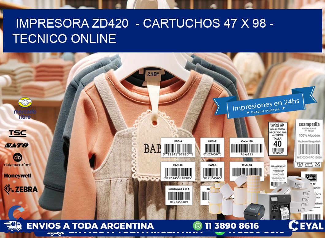 IMPRESORA ZD420  - CARTUCHOS 47 x 98 - TECNICO ONLINE