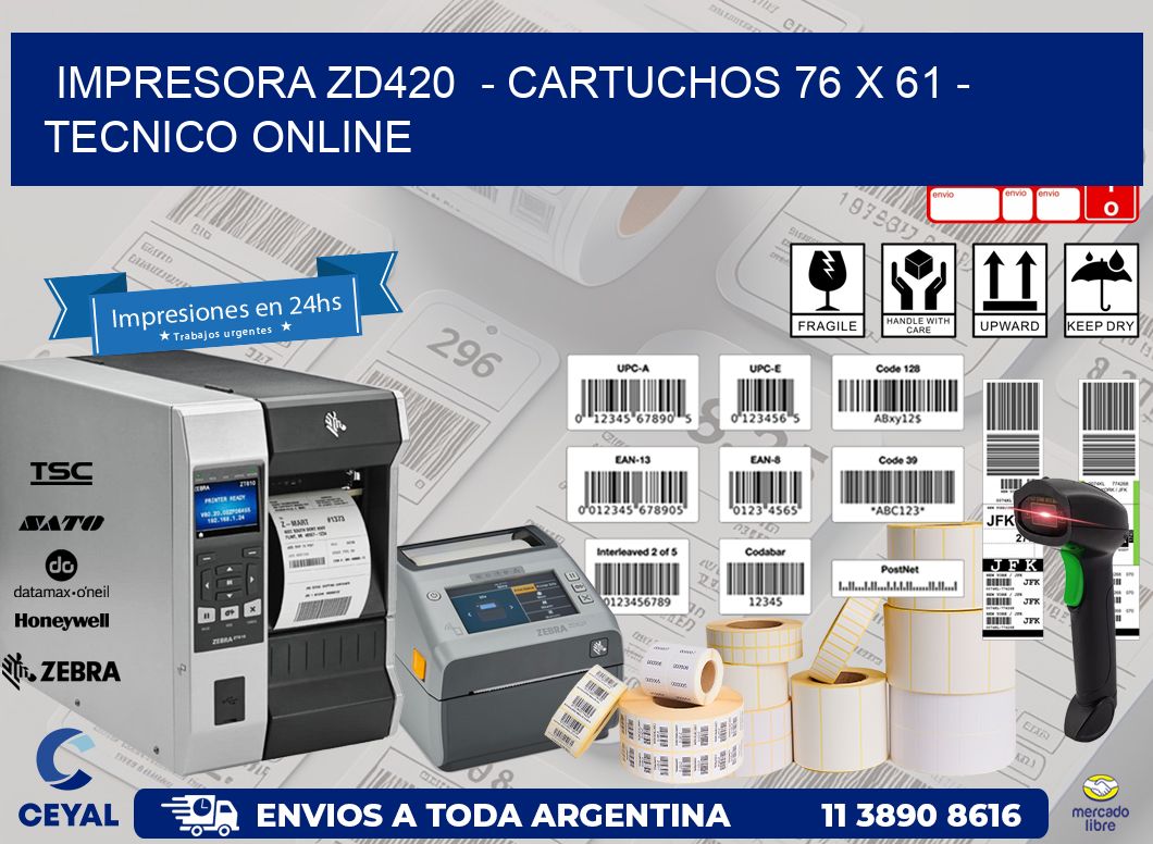 IMPRESORA ZD420  - CARTUCHOS 76 x 61 - TECNICO ONLINE