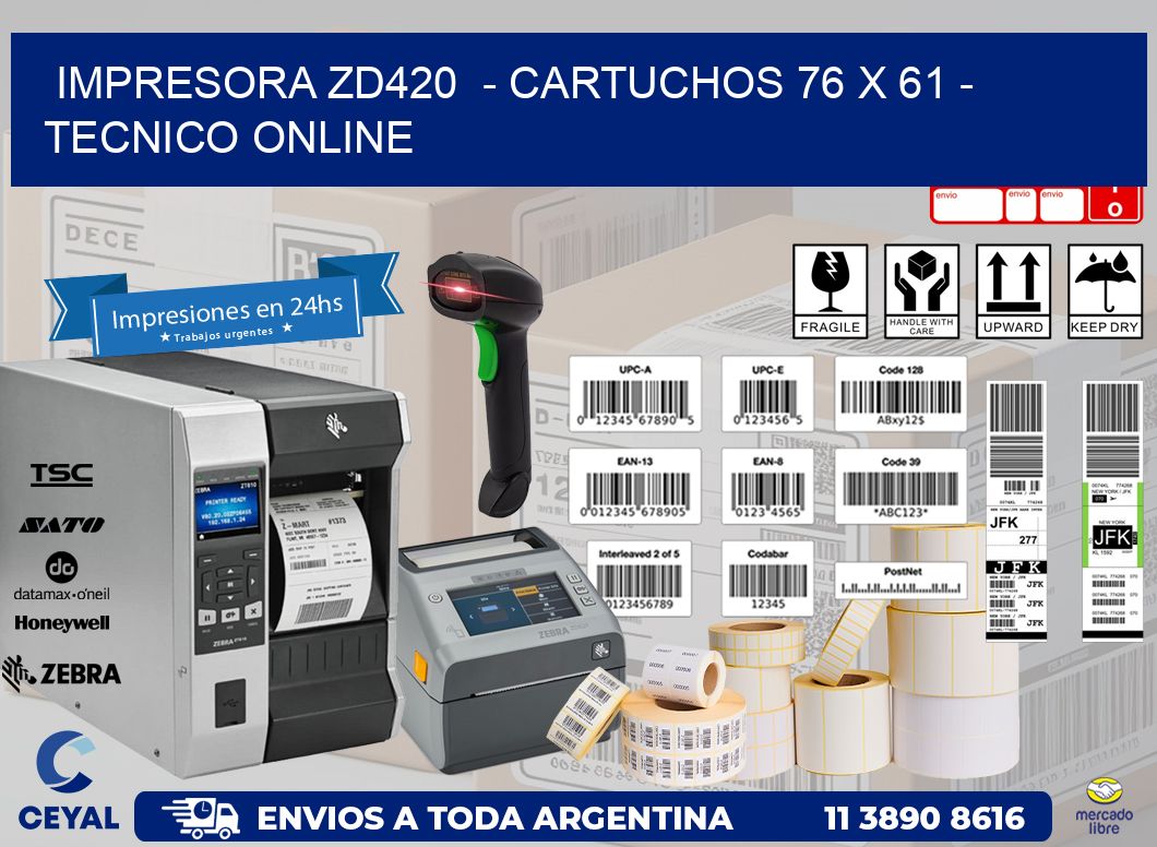 IMPRESORA ZD420  – CARTUCHOS 76 x 61 – TECNICO ONLINE
