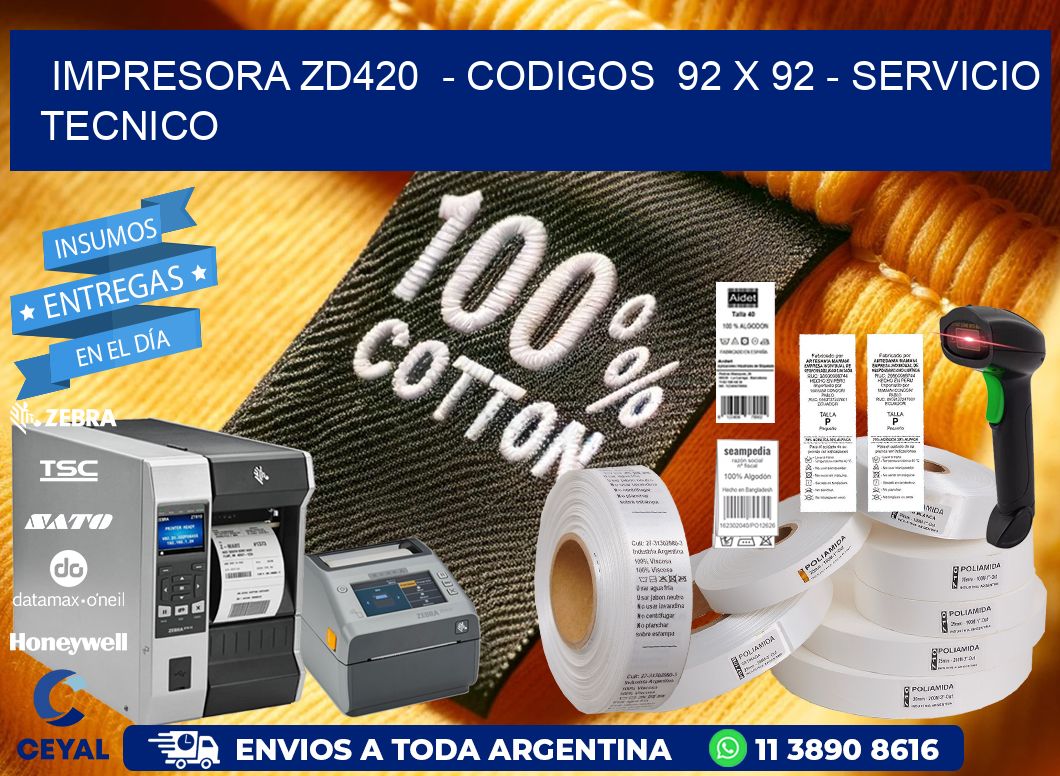IMPRESORA ZD420  – CODIGOS  92 x 92 – SERVICIO TECNICO