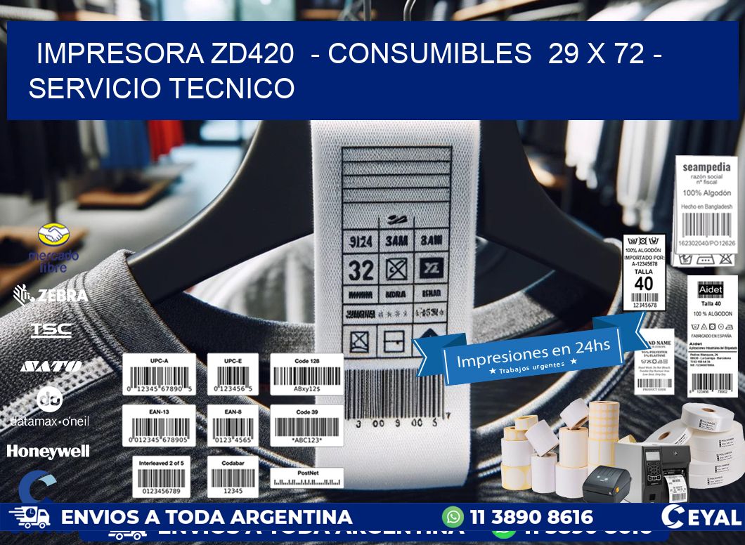 IMPRESORA ZD420  – CONSUMIBLES  29 x 72 – SERVICIO TECNICO