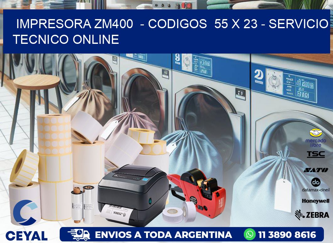 IMPRESORA ZM400  - CODIGOS  55 x 23 - SERVICIO TECNICO ONLINE