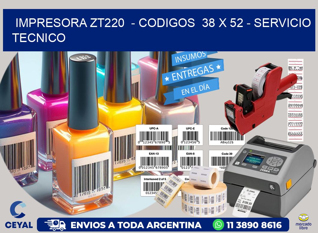 IMPRESORA ZT220  – CODIGOS  38 x 52 – SERVICIO TECNICO