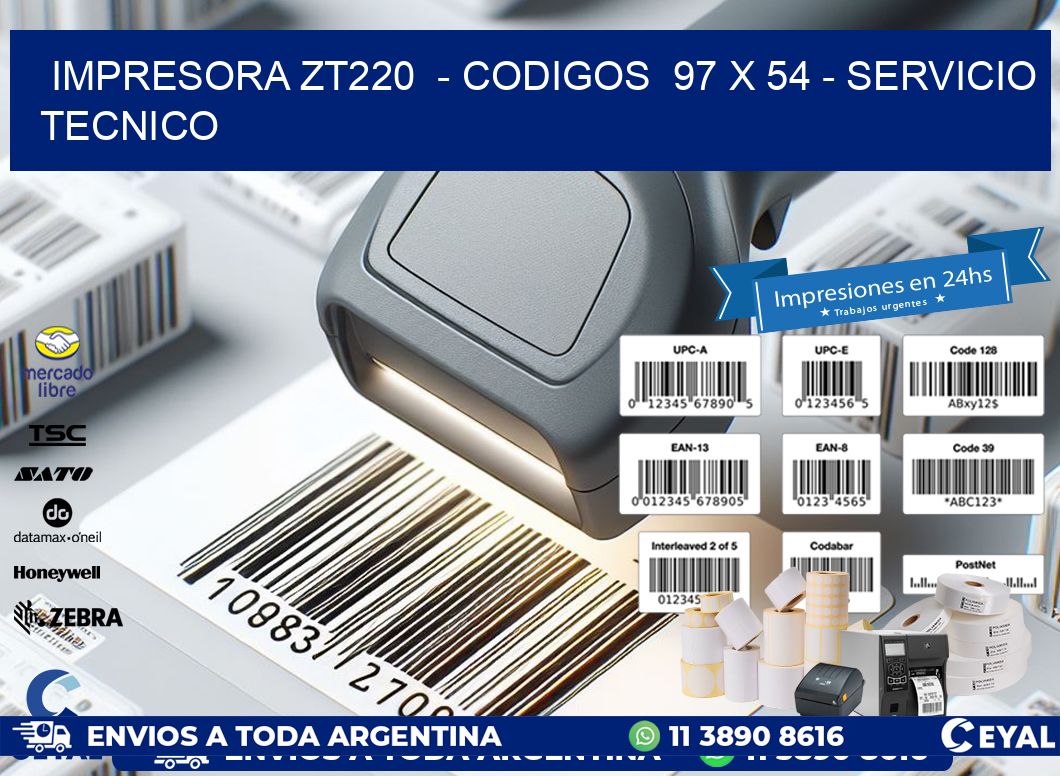 IMPRESORA ZT220  - CODIGOS  97 x 54 - SERVICIO TECNICO