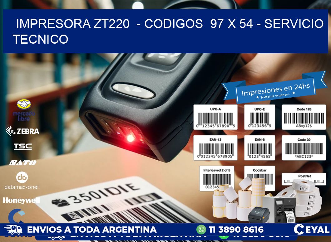 IMPRESORA ZT220  - CODIGOS  97 x 54 - SERVICIO TECNICO