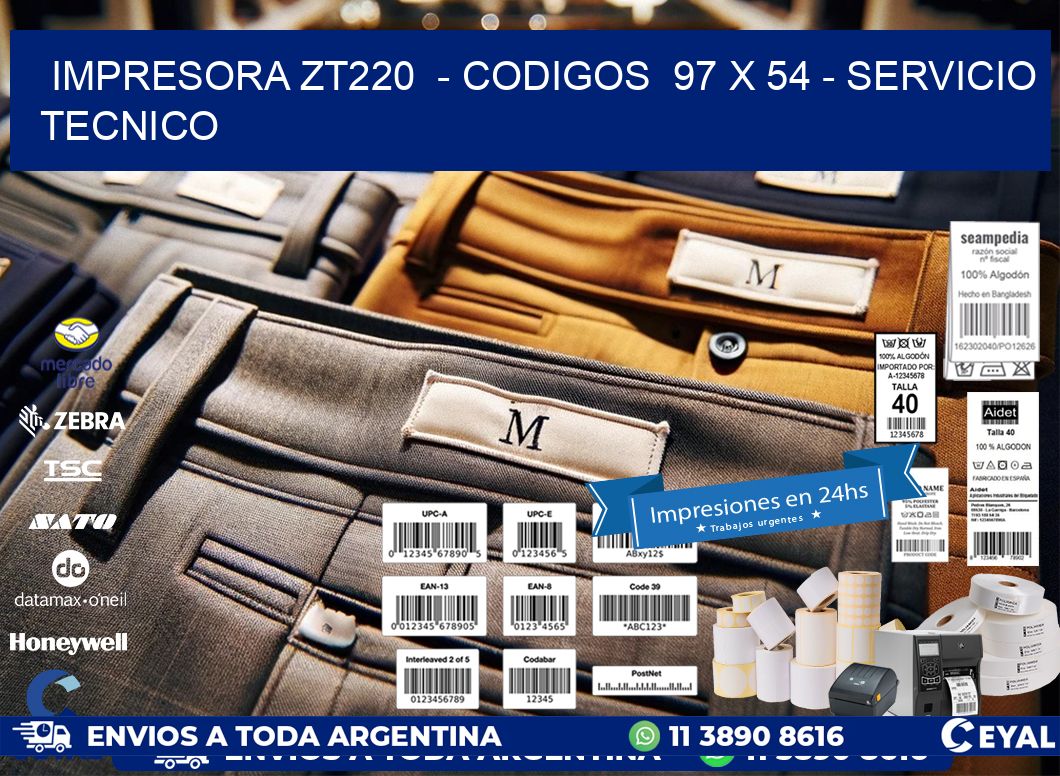 IMPRESORA ZT220  - CODIGOS  97 x 54 - SERVICIO TECNICO