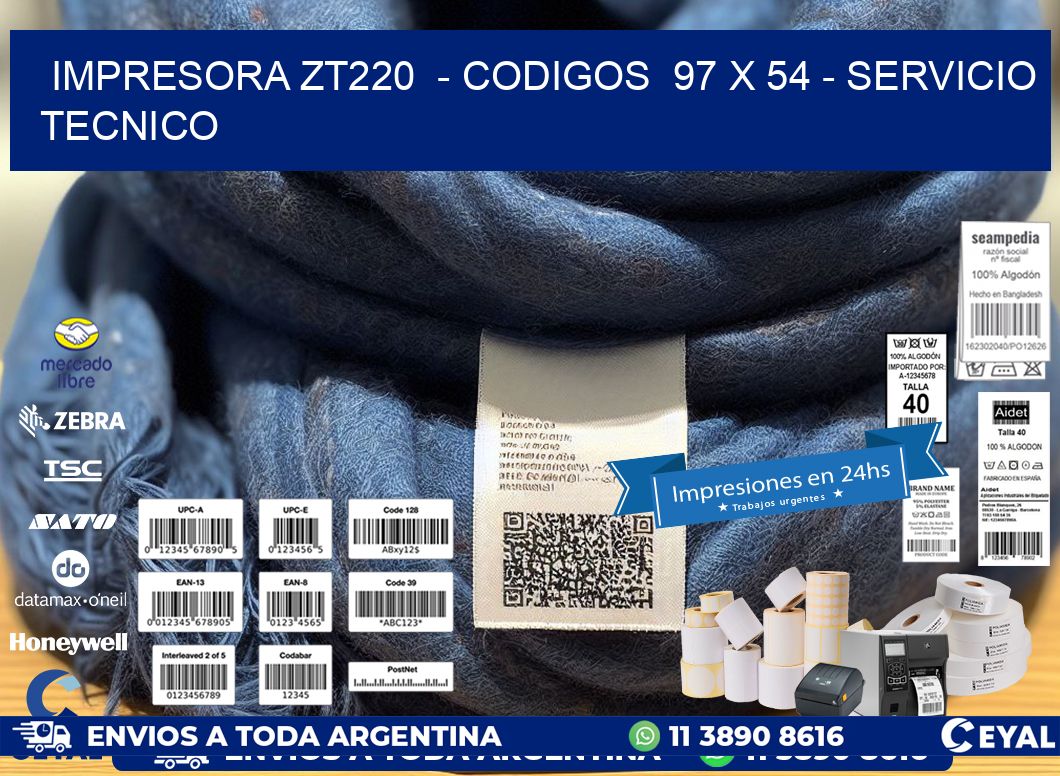 IMPRESORA ZT220  - CODIGOS  97 x 54 - SERVICIO TECNICO