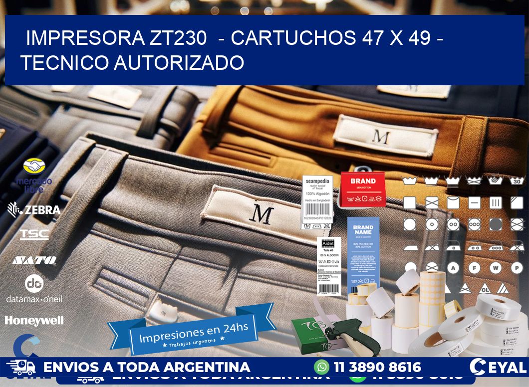 IMPRESORA ZT230  – CARTUCHOS 47 x 49 – TECNICO AUTORIZADO