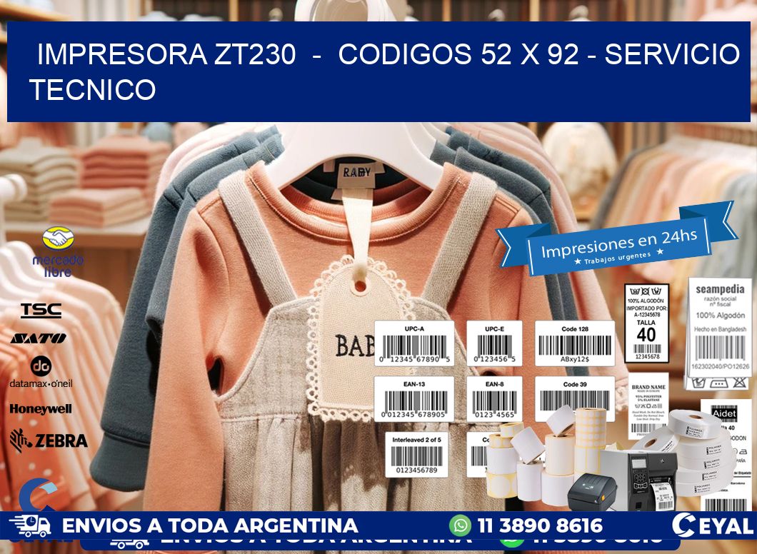 IMPRESORA ZT230  -  CODIGOS 52 x 92 - SERVICIO TECNICO