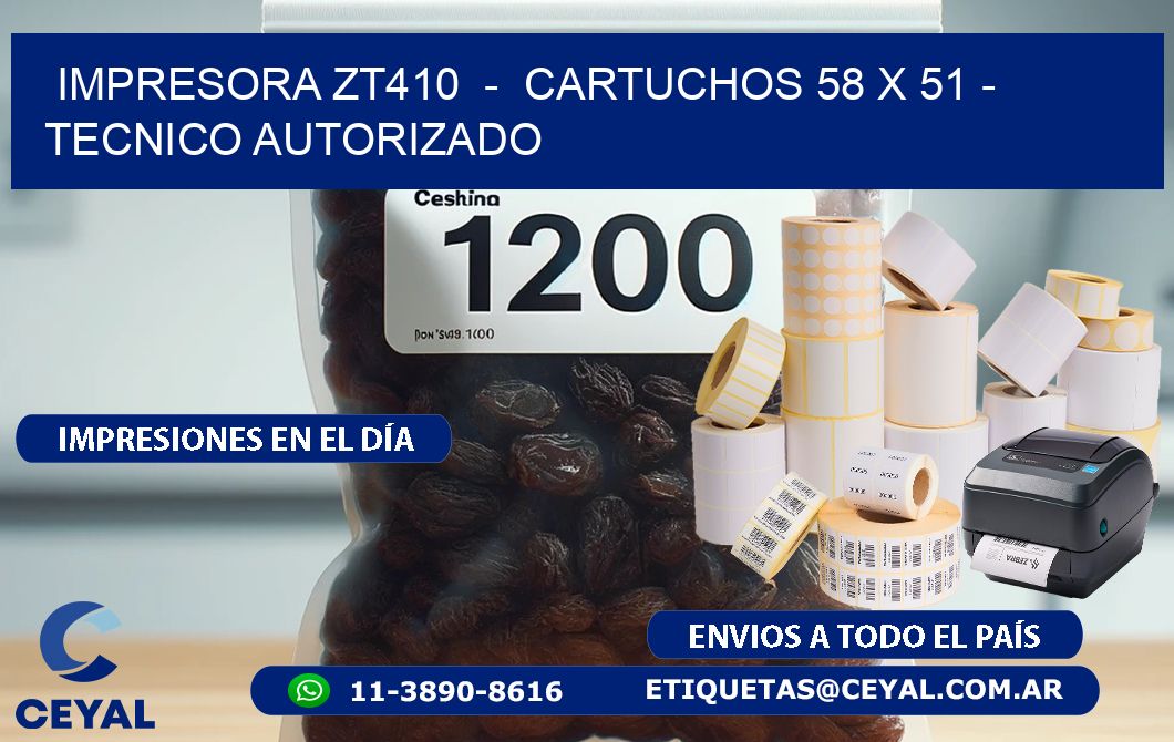 IMPRESORA ZT410  -  CARTUCHOS 58 x 51 - TECNICO AUTORIZADO