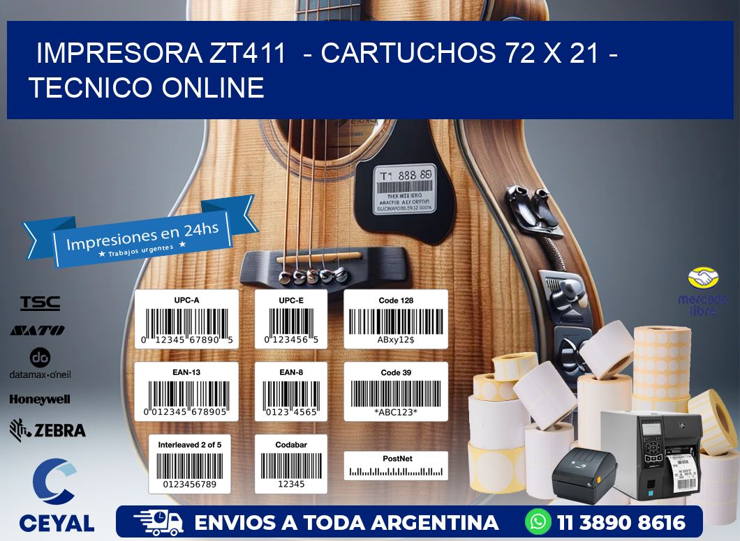 IMPRESORA ZT411  - CARTUCHOS 72 x 21 - TECNICO ONLINE