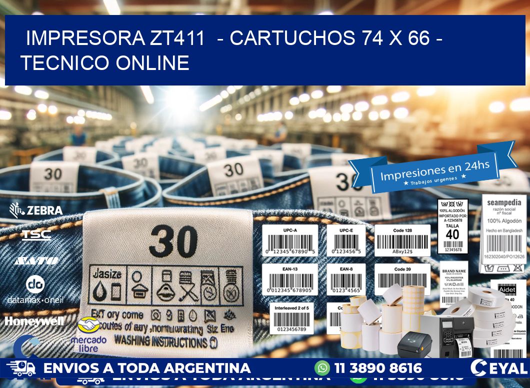 IMPRESORA ZT411 - CARTUCHOS 74 x 66 - TECNICO ONLINE