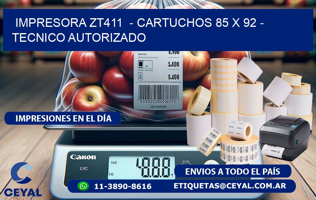 IMPRESORA ZT411  - CARTUCHOS 85 x 92 - TECNICO AUTORIZADO