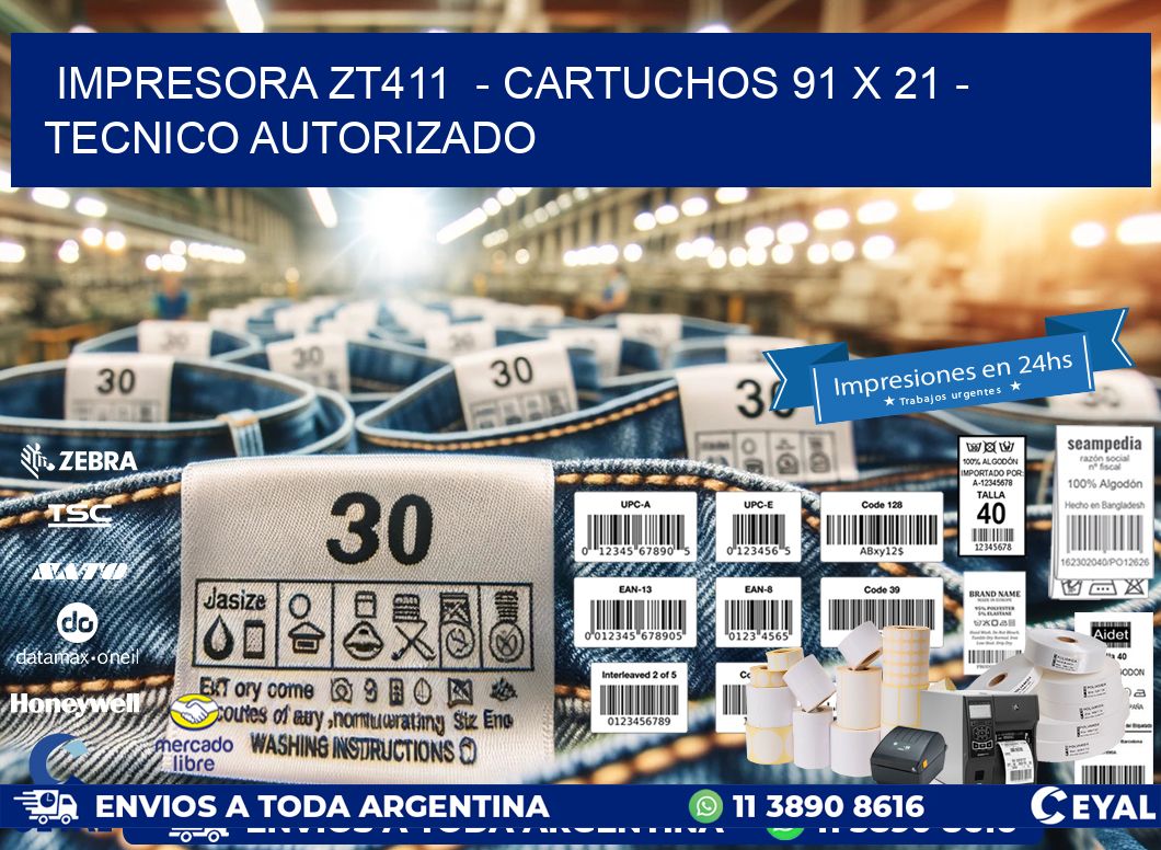 IMPRESORA ZT411  – CARTUCHOS 91 x 21 – TECNICO AUTORIZADO
