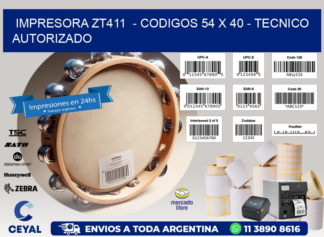 IMPRESORA ZT411 - CODIGOS 54 x 40 - TECNICO AUTORIZADO