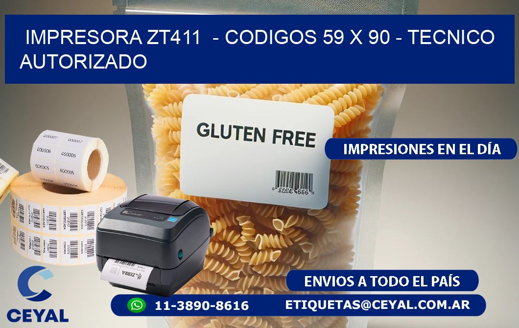 IMPRESORA ZT411 - CODIGOS 59 x 90 - TECNICO AUTORIZADO