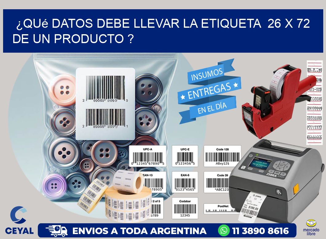 ¿Qué datos debe llevar la etiqueta  26 x 72 de un producto ?