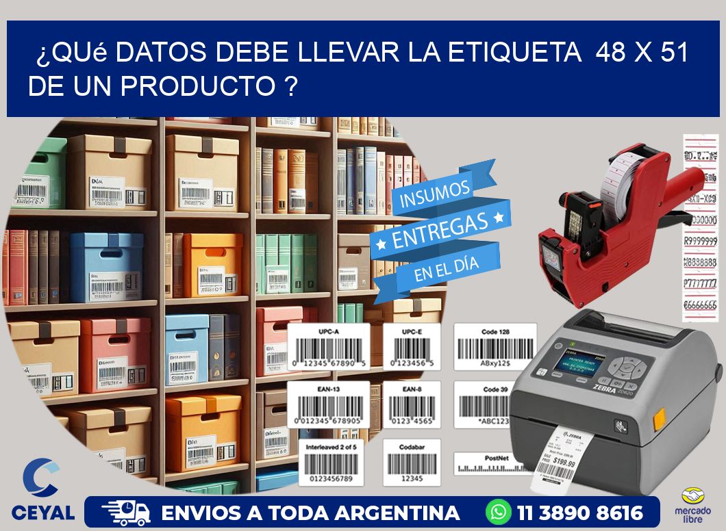 ¿Qué datos debe llevar la etiqueta  48 x 51 de un producto ?