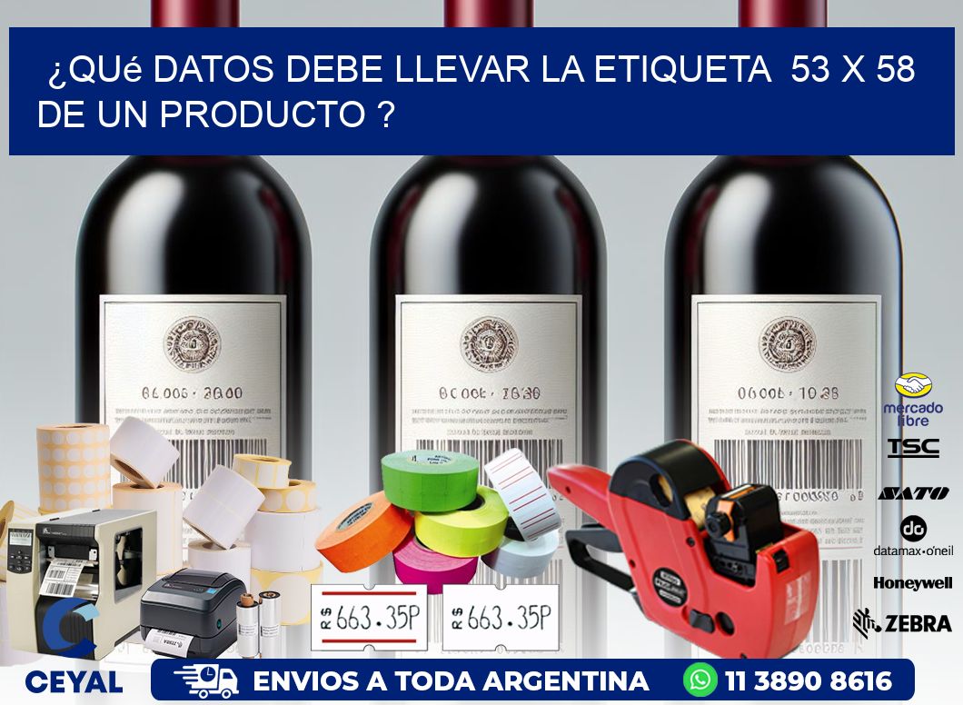 ¿Qué datos debe llevar la etiqueta  53 x 58 de un producto ?
