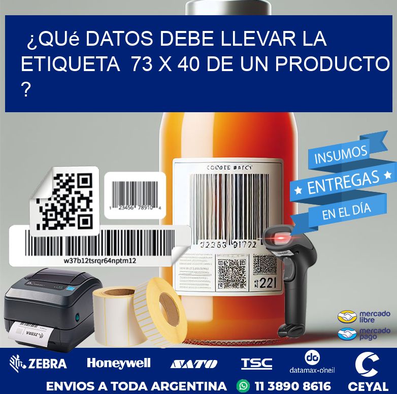 ¿Qué datos debe llevar la etiqueta  73 x 40 de un producto ?