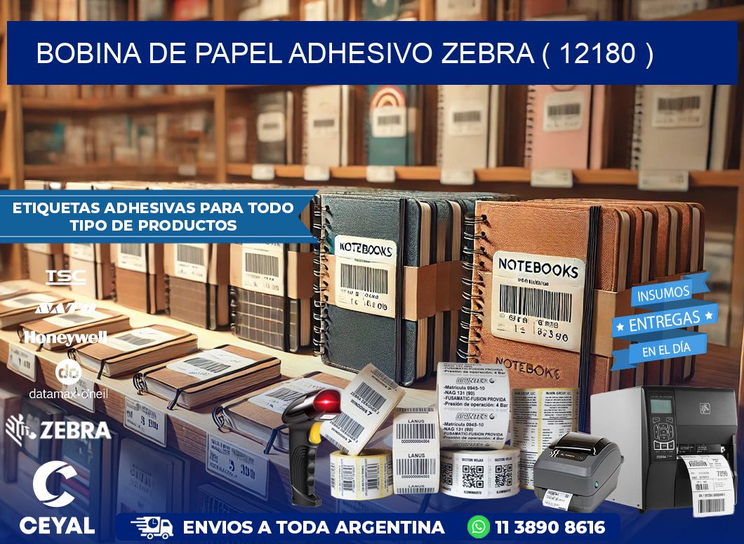BOBINA DE PAPEL ADHESIVO ZEBRA ( 12180 )