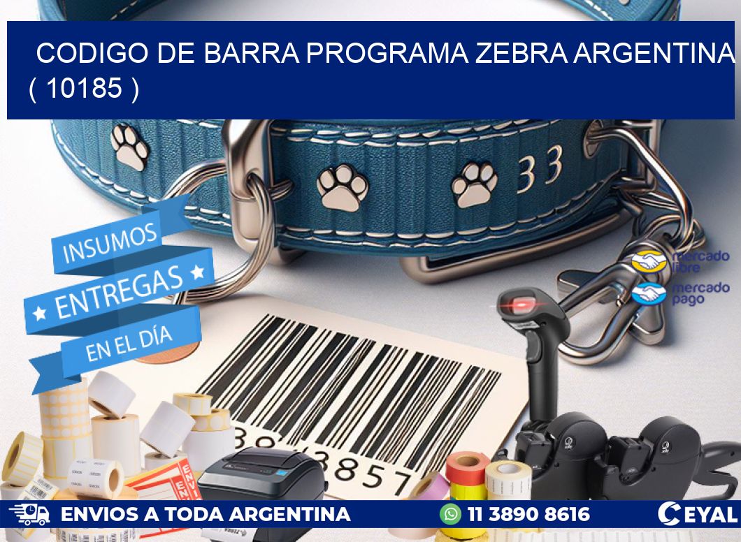 CODIGO DE BARRA PROGRAMA ZEBRA ARGENTINA ( 10185 )