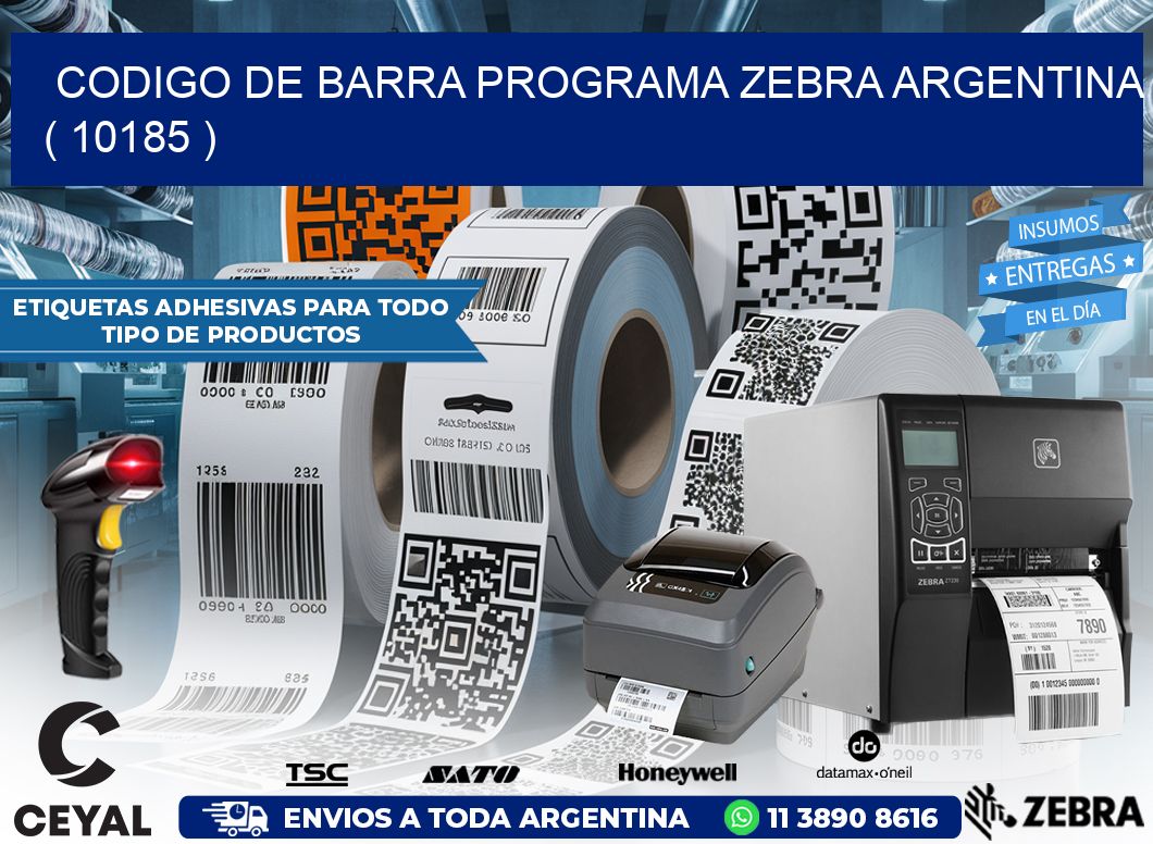 CODIGO DE BARRA PROGRAMA ZEBRA ARGENTINA ( 10185 )